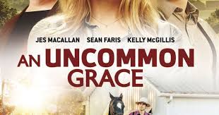 An Uncommon Grace 2017 In 2020 Horse Movies Hallmark Movies Kelly Mcgillis