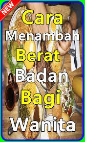 Anda harus bertujuan untuk menambah berat badan dengan cara yang sehat dan tidak hanya makan mengikuti diet tinggi karbohidrat dan lemak adalah salah satu cara terbaik untuk menambah berat badan dengan sehat. Cara Menambah Berat Badan Bagi Wanita Para Android Apk Baixar