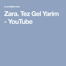 Zara Tez Gel Yarim Youtube Gel Zara Youtube