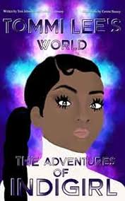 Tommi Lee's World: The Adventures of INDIGIRL : Johnson, Toni, Germany,  Rochelle, Bussey, Corene: Amazon.co.uk: Books