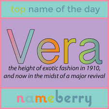 In The Past Five Years Vera Has Vaulted Up The Popularity Charts And Looks To Be Moving Even Higher Cool Baby Names Names With Meaning Baby Names