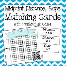 Midpoint Distance And Slope Matching Cards With And Without Qr Codes 8 7d Determine The Distance Betwee Distance Formula Teaching Geometry Midpoint Formula