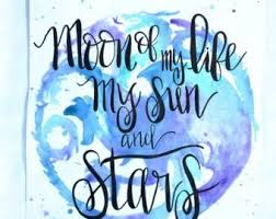 The moon is a loyal companion. Moon Of My Life Lettering Moon Painting Sun And Stars