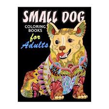 Funny dog pictures to color. Small Dog Coloring Book For Adults Dog And Puppy Coloring Book Easy Fun Beautiful Coloring Pages Buy Online In South Africa Takealot Com