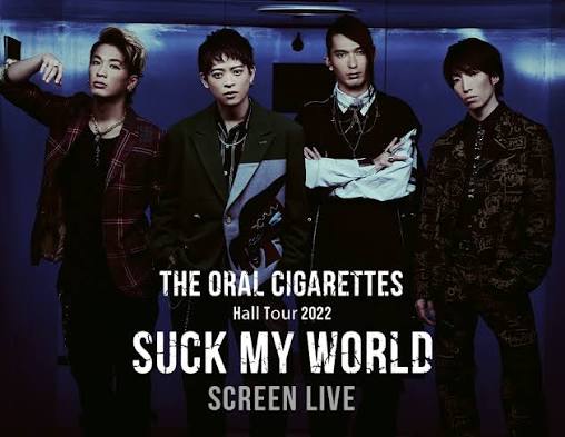 THE ORAL CIGARETTES Hall Tour 2022「SUCK MY WORLD」