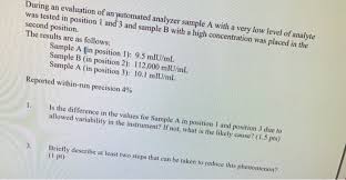 Achieveressays.com is the one place where you find help for all types of assignments. During An Evaluation Of An Automated Analyzer Sample Chegg Com