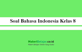 Soal Bahasa Indonesia Kelas 8 Semester 1 Kurikulum 2013 Ilmusosial Id