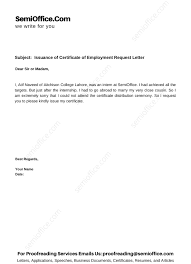 Sample employment verification letter and templates, to confirm a person is or was employment verification for (employee name) to whom it may concern, please accept this letter as an employee can request a verification letter. Issuance Of Certificate Of Employment Request Letter Semioffice Com