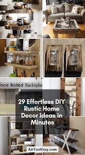 Choosing to decorate with colors you find. 29 Effortless Diy Rustic Home Decor Ideas In Minutes Miranda Made