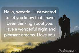 You are so cute, i pray to god to make mine forever, don't worry about my loving you, i'm deeply in love with you right now, i will make your life more beautiful, and blow your heart with lots of love. 98 Romantic Good Night Texts For Her The Right Messages