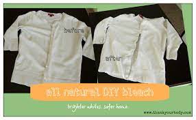 Homemade Bleach Recipe For Whiter Clothes How To Whiten Clothes Homemade Bleach Diy Natural Products