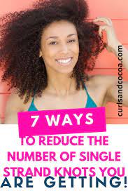 Single Strand Knots In Natural Hair 7 Tips To Help Prevent Them Natural Hair Styles How To Grow Natural Hair Natural Hair Tips