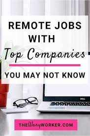 20 Best Remote Companies To Work For And They Re Hiring The Wary Worker Work From Home Companies Job Help Easy Online Jobs