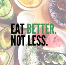 Eat Better Not Less Pictures Photos And Images For Facebook Tumblr Pinterest And Twitter