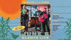 Fridays at the Farm | Gladys Lite
