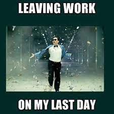 20 Funny Last Day Of Work Memes To Share On Your Way Out