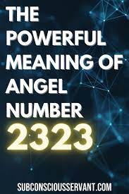 The Powerful Meaning Of Angel Number 2323 Numerology Angel Number Meanings 2323 Angel Number Angel Numbers