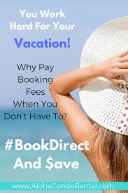 Save Money On Your Next Vacation The Importance Of Bookdirect Maui Vacation Rentals Vacation Rentals By Owner Maui Vacation