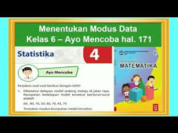 Kunci jawaban matematika kelas vi ktsp tahun 2019 2019 i pilihan ganda 1 c 6 b 11 d 16 b 21 b 2 b. Menentukan Modus Data Ayo Mencoba Hal 171 Senang Belajar Matematika Kelas 6 Bab 4 Statistika Youtube