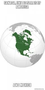 Mexico in american movies memes. Canada United States Of America And Mexico North America Make A Meme