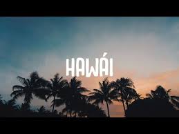 Dime si algún día sentiré tu cuerpo otra vez algo me dice que quieres hawái (remix) (part. Maluma The Weeknd Hawai Remix Lyrics Letra