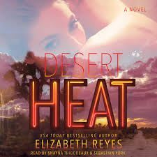 Check spelling or type a new query. Desert Heat Audiobook By Elizabeth Reyes Shayna Thibodeaux Sebastian York Official Publisher Page Simon Schuster