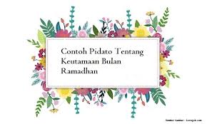 Contoh Pidato Tentang Keutamaan Bulan Ramadhan Jago Berpidato Apa Yang Kamu Cari Ada Disini