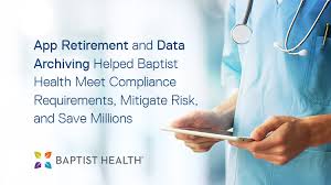 How App Retirement And Data Archiving Helped Baptist Health Meet Compliance Requirements Mitigate Risk And Save Millions Infocus Blog Dell Technologies Services