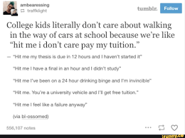 Traffkhght Tumblr College Kids Literally Don T Care About Walking In The Way Of Cars At