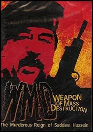 Weapon of mass destruction (wmd), weapon with the capacity to inflict death and destruction on such a massive scale and so indiscriminately that its very presence in the hands of a hostile power can be considered a grievous threat. Amazon Com Wmd Weapon Of Mass Destruction The Murderous Reign Of Saddam Hussein Brad Maaske Movies Tv