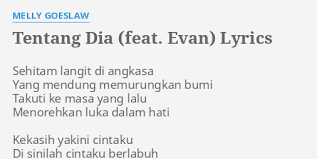 Download mp3 & video for: Tentang Dia Feat Evan Lyrics By Melly Goeslaw Sehitam Langit Di Angkasa