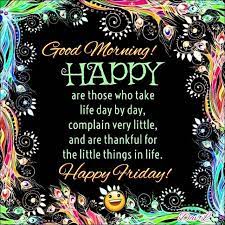 Access 150 of the best happiness quotes today. Pin By Pooja Nameirakpam On Goodmorning Friday Morning Quotes Good Morning Quotes Good Night Quotes