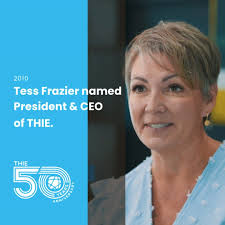 Timeline Spotlight: 2010. , In 2010, THIE entered a new era of leadership  as Tess Davis Frazier was named President & CEO, a pivotal moment that has  shaped the organization’s growth and strength ever ...