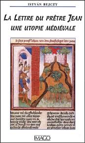 Un empereur byzantin au dixième siècle, nicéphore phocas. La Lettre Du Pretre Jean Une Utopie Medievale De Istvan Bejczy Livre Decitre