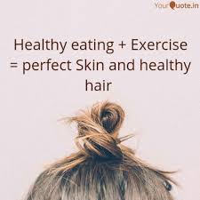 Creative writer read full profile our hair is closely related to the nervous system and mainly composed of muscles, tissue, keratin, oils, proteins and silico. Healthy Eating Exercise Quotes Writings By Susannah Akins Yourquote