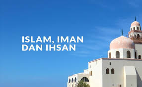 Islam Iman Dan Ihsan