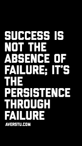 Success Is Not The Absence Of Failure It S The Persistence Through Failure Successandfailurequotes Failure Quotes Persistence Quotes Game Day Quotes