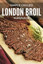 This London Broil Marinade Is Super Simple And Perfect For The Grill Loads Of Garlic Red Wine Vinegar London Broil Marinade London Broil Recipes London Broil