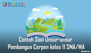 25 contoh soal besaran dan satuan lengkap beserta pembahasannya latso 7101. Lengkap Contoh Soal Unsur Unsur Pembangun Cerpen Kelas 11 Sma Ma Bospedia