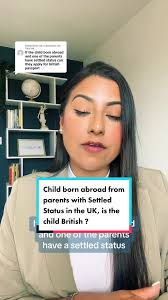 Respondendo a @Saju raj Child born abroad from parents with Settled Status  in the UK, is the child British and can apply for British Passport ?  #ukimmigrationlaw #immigrationlawyer #ukimmigration ...