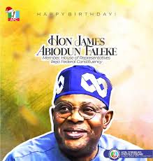 Dear Rt. Hon. James Abiodun Faleke, On behalf of the entire All  Progressives Congress (APC) family in Lagos State, I extend our warmest  birthday greetings to you