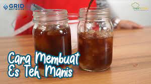 Cara Membuat Es Teh Manis Paling Enak Dan Segar Youtube