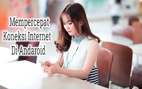 Maybe you would like to learn more about one of these? 10 Aplikasi Mempercepat Jaringan Internet Untuk Android Anda