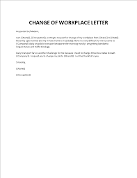 Company name or letterhead address city, state zip. Change Of Workplace Request To Employer