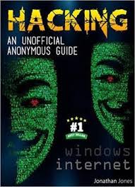Hacking An Unofficial Anonymous Guide Windows And Internet Pdf Hacking Computer Hacking Books Technology Hacks