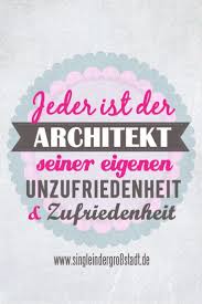 Spruch Architekt Seiner Eigenen Unzufriedenheit Zufriedenheit Zufriedenheit Spruche Zufriedenheit Zitate Weisheiten