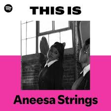This Is Aneesa Strings | Spotify Playlist