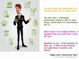 You deserve all the love and happiness in the world. Heartfelt Boss Work Anniversary Wishes Funny Messages For Both Genders