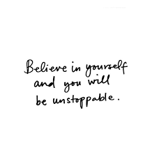 Glaube An Dich Selbst Und Du Wirst Unaufhaltsam Sein Inspirierende Spruche Spruche Zitate Weisheiten