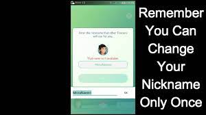 He's gonna say whatever about the name, and then offer to change the nickname. How To Change Nickname In Pokemon Go Youtube